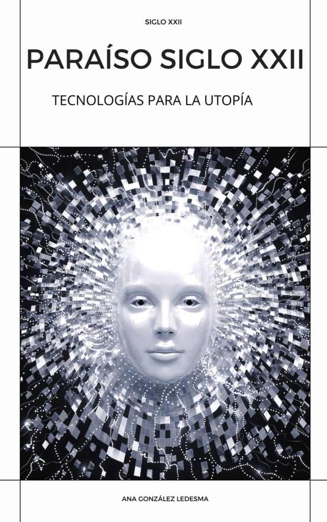 Paraíso Siglo XXII: Tecnologías para la utopía
