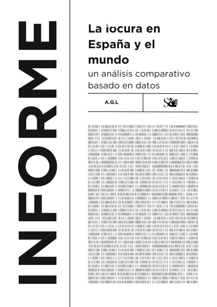 Informe sobre la locura en España y en el mundo Informe sobre la locura en España y en el mundo